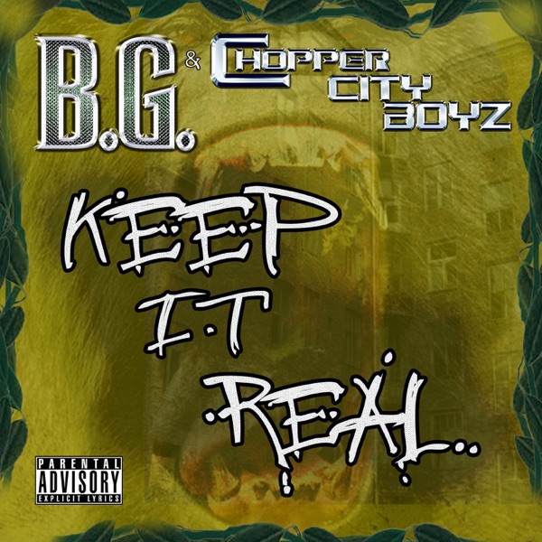 Keep It Real (Gar & Snipe feat. B.G. & Alfamega) - Single - B.G. & Chopper City Boyz