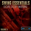 Swing Essentials, Vol. 6: Don't Stop Swinging