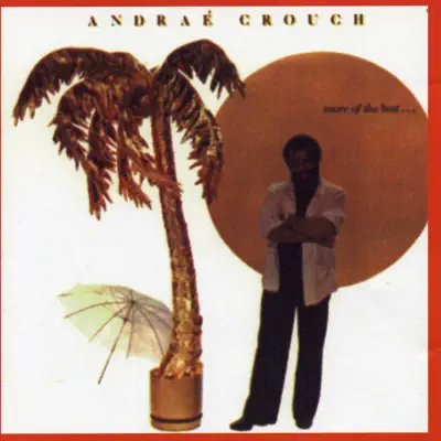 More of the Best - Andraé Crouch