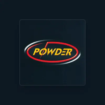 Listen to Powder, watch music videos, read bio, see tour dates & more!