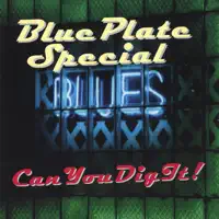 Can You Dig It — Blue Plate Special