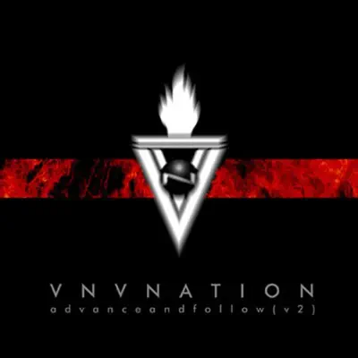 Advance and Follow (V2) - Vnv Nation Advance and Follow (V2) - Vnv Nation