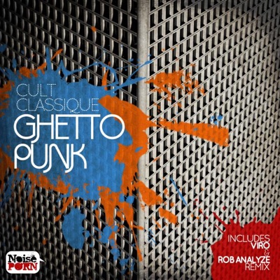 Ghetto Punk (Original Mix) - Cult Classique | Shazam