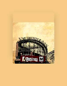 Listen to Alister M, watch music videos, read bio, see tour dates & more!
