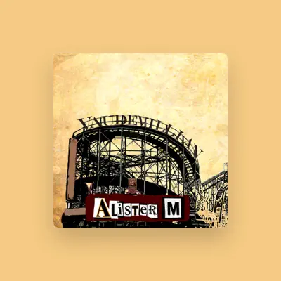Listen to Alister M, watch music videos, read bio, see tour dates & more!