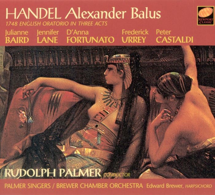 Обложка альбома «Handel: Alexander Balus (1748 English Oratorio in Three Acts)» — Brewer Chamber Orchestra, D'Anna Fortunato, Frederick Urrey, Jennifer Lane, Julianne Baird, Peter Castaldi, Rudolph Palmer & Rudolph Palmer Singers