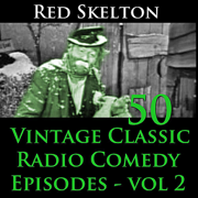 Red Skelton Program, Vol. 2 - 50 Vintage Comedy Radio Episodes - Red Skelton