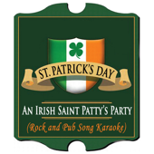 St. Patrick's Day - An Irish Saint Patty's Party (Karaoke Rock and Pub Songs)