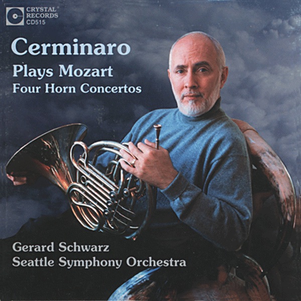 Обложка альбома «Cerminaro Plays Mozart: Four Horn Concertos» — John Cerminaro, Gerard Schwarz & Seattle Symphony