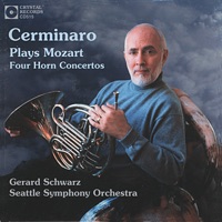 Cerminaro Plays Mozart: Four Horn Concertos - John Cerminaro, Gerard Schwarz & Seattle Symphony
