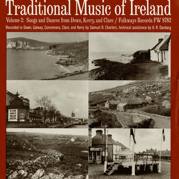 Traditional Music of Ireland, Vol. 2: (Songs and Dances from Down, Kerry, and Clare)