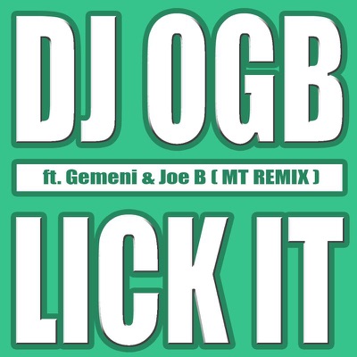 Lick It (Mt Remix) [feat. Gemeni & Joe B] - Single