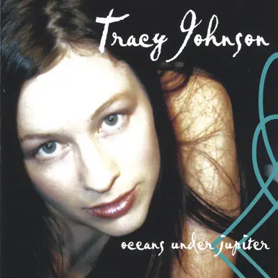Tracy Johnson adlı sanatçının Oceans Under Jupiter albümünü dinle
