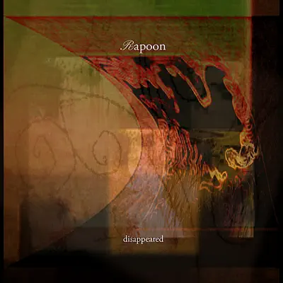 Escucha Disappeared de Rapoon.