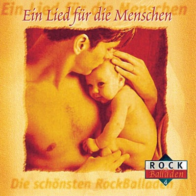 Die schönsten Rockballaden, Vol. 4: Ein Lied für die Menschen