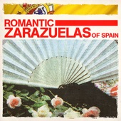 Romantic Zarazuelas of Spain (Digitally Remastered) (Re-mastered) artwork