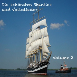 Die schönsten deutschen Volkslieder und Shanties - Teil 2