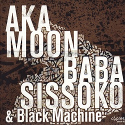 Aka Moon, Baba Sissoko & Black Machine - Aka So - La maison