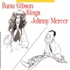 Banu Gibson Sings Johnny Mercer, 2004