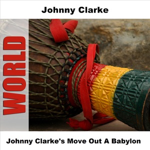 Johnny Clarke's Move Out a Babylon - EP