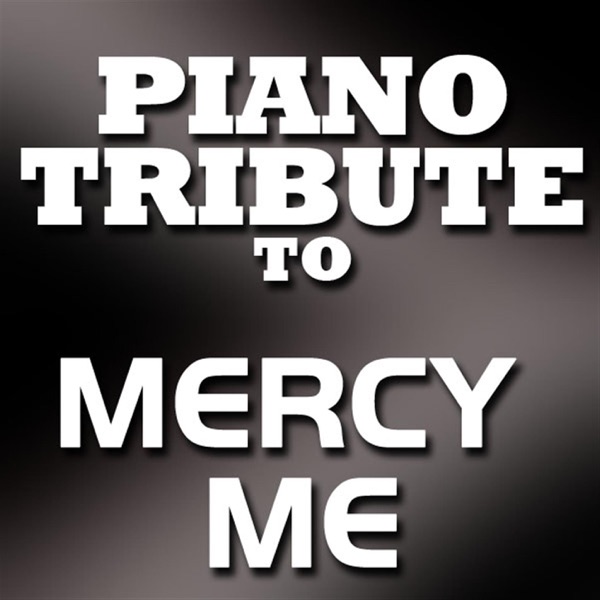 MercyMe Piano Tribute EP cover