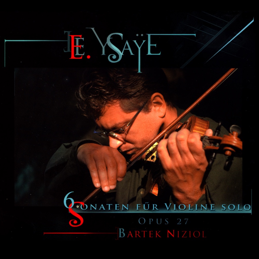 Обложка альбома «E. Ysaÿe: 6 Sonaten für Violine Solo Opus 27» — Bartek Niziol