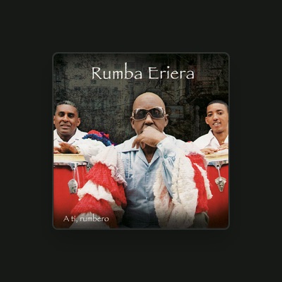 Listen to Rumba Eriera, watch music videos, read bio, see tour dates & more!