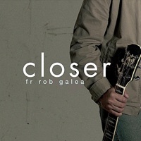 Closer - Fr Rob Galea