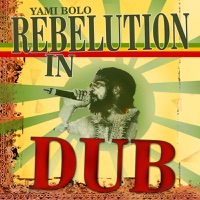 Rebelution In Dub - Yami Bolo