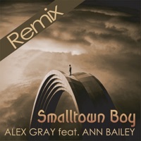 Smalltown Boy (feat. Ann Bailey) [Remixes] - Alex Gray