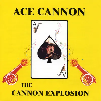 The Cannon Explosion - Ace Cannon