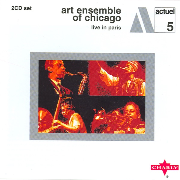 Art Ensemble of Chicago: Live In Paris (Disc 1)
