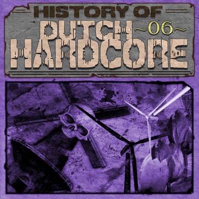 History of Dutch Hardcore Vol. 6