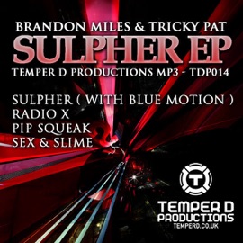 Sulpher Brandon Miles, Tricky Pat & Blue Motion