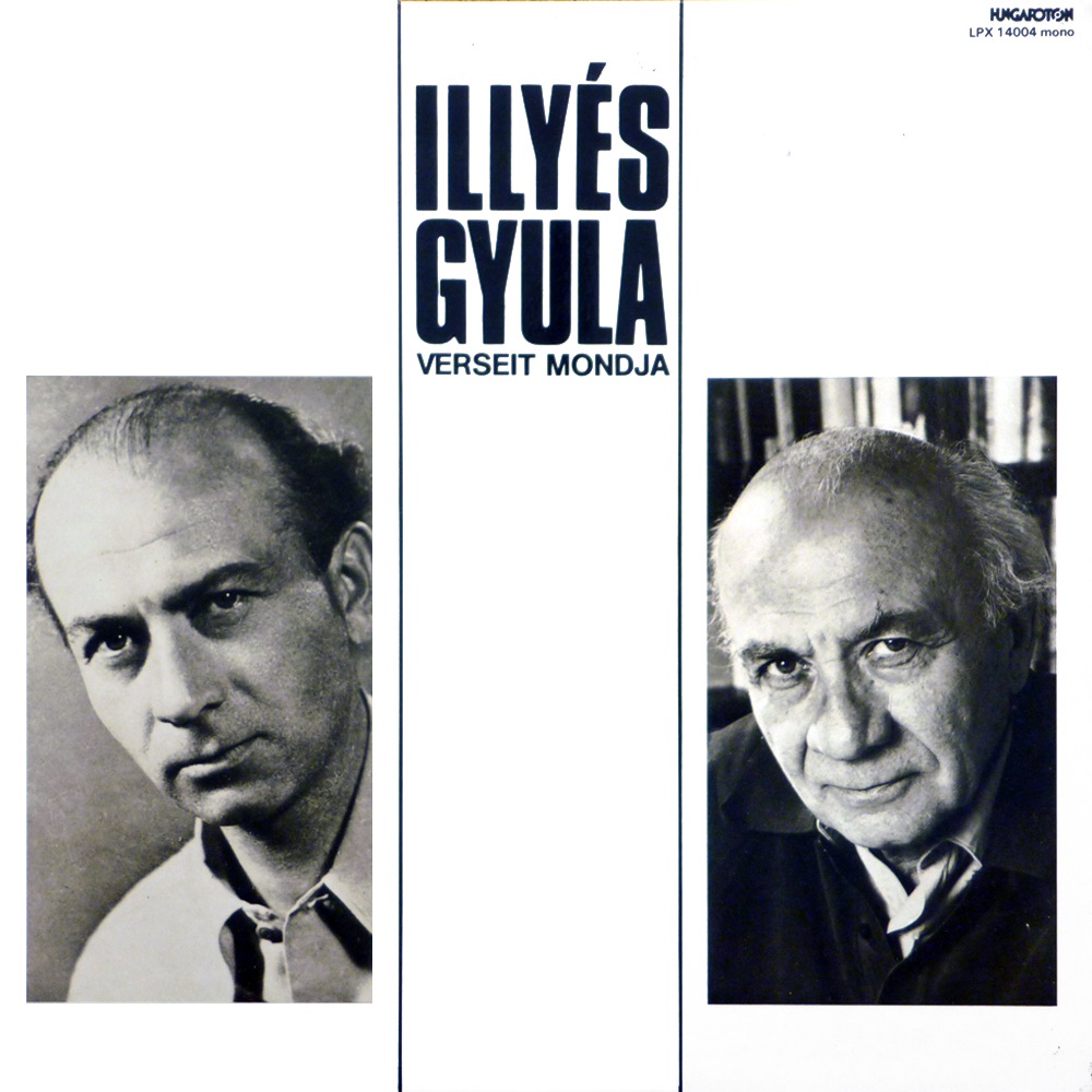 Обложка альбома «Illyés Gyula verseit mondja (Hungaroton Classics)» — Illyés Gyula