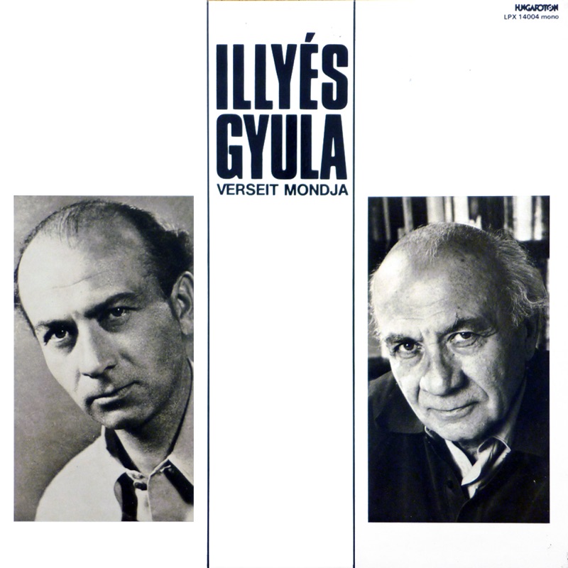 Illyés Gyula verseit mondja (Hungaroton Classics)