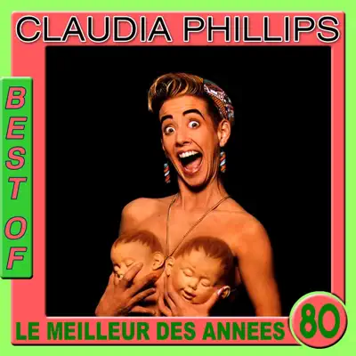 Ascolta 'Best of Claudia Phillips: Le meilleur des années 80' di Claudia Phillips