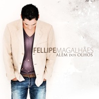Além dos Olhos - Fellipe Magalhães