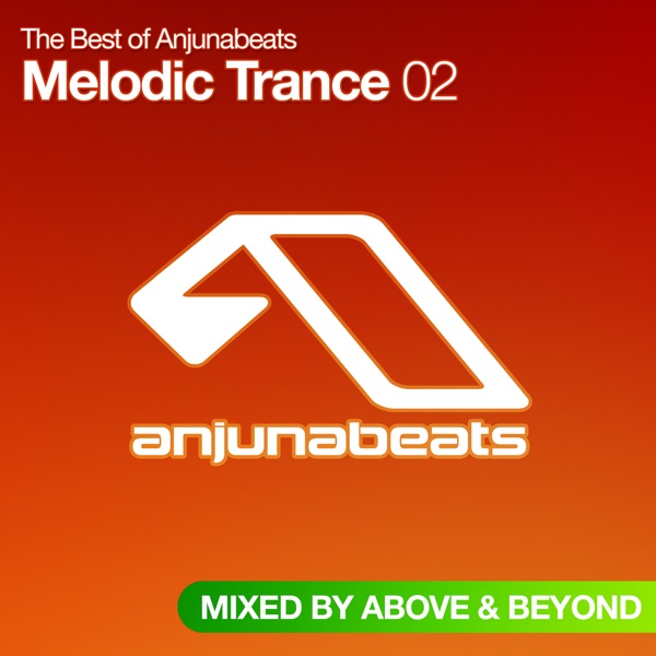 The Best of Anjunabeats: Melodic Trance 02 (Mixed By Above & Beyond)