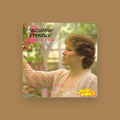 Listen to Suzanne Prentice, watch music videos, read bio, see tour dates & more!