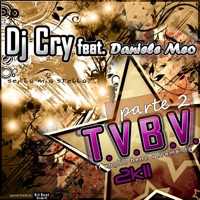 T.V.B.V. 2K11 (Remixes) [Daniele Meo], Vol. 2 - Dj Cry