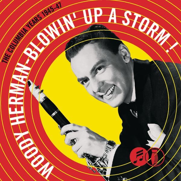 Blowin' Up A Storm: The Columbia Years 1945-1947