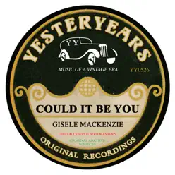 Could It Be You (Gisele MacKenzie) - Gisele MacKenzie Could It Be You (Gisele MacKenzie) - Gisele MacKenzie