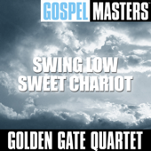 Gospel Masters: Swing Low Sweet Chariot - Golden Gate Quartet