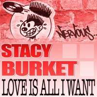 Love Is All I Want (Remixes) - Stacy Burket