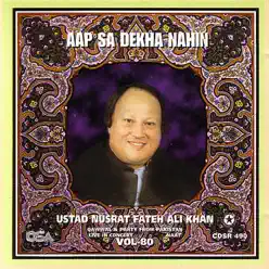 Aap Sa Dekha Nahin, Vol. 80 - Nusrat Fateh Ali Khan Aap Sa Dekha Nahin, Vol. 80 - Nusrat Fateh Ali Khan