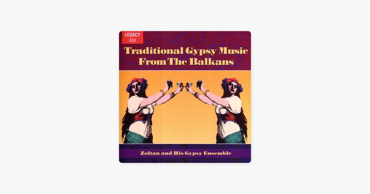 Traditional Gypsy Music from the Balkans - Album by Zoltan and His
