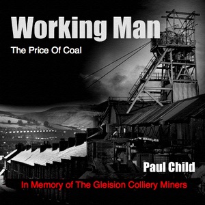 Working Man/The Price Of Coal (In Memory Of The Gleision Colliery Miners) - Single