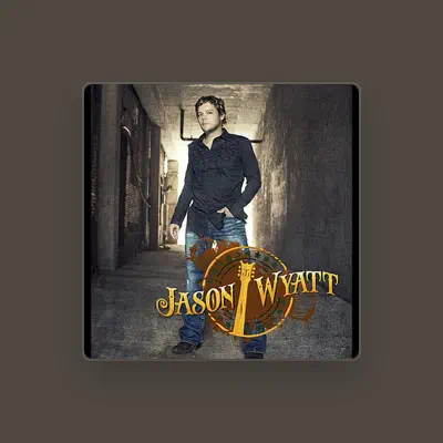 Listen to Jason Wyatt, watch music videos, read bio, see tour dates & more!