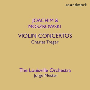 Violin Concerto Premiere Recordings - Joseph Joachim and Moritz Moszkowski